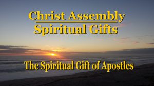 The Spiritual Gift of Apostle │ Christ Assembly │ Bert Allen