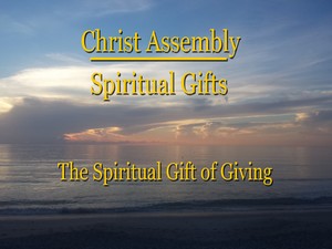 Spiritual Gifts │The Gifts of Giving