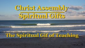 The Spiritual Gift of Teaching │ Christ Assembly │ Bert Allen