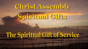 The Spiritual Gift of Service │ Christ Assembly │ Bert Allen