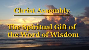 The Spiritual Gift of the Word of Wisdom