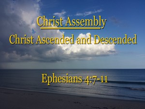 Christ Ascended Descended